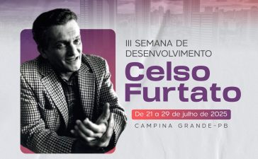 3ª Semana de Desenvolvimento Celso Furtado debate desafios econômicos e ambientais para uma Campina Grande mais sustentável